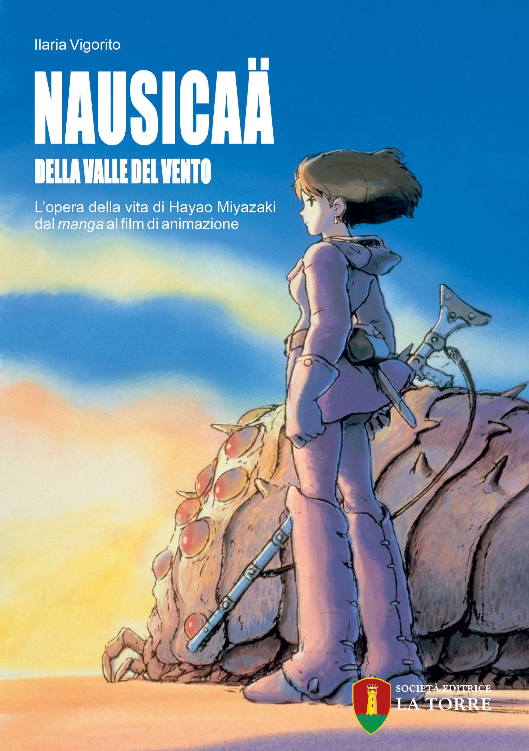 Nausicaä della Valle del vento – L’opera della vita di Hayao Miyazaki