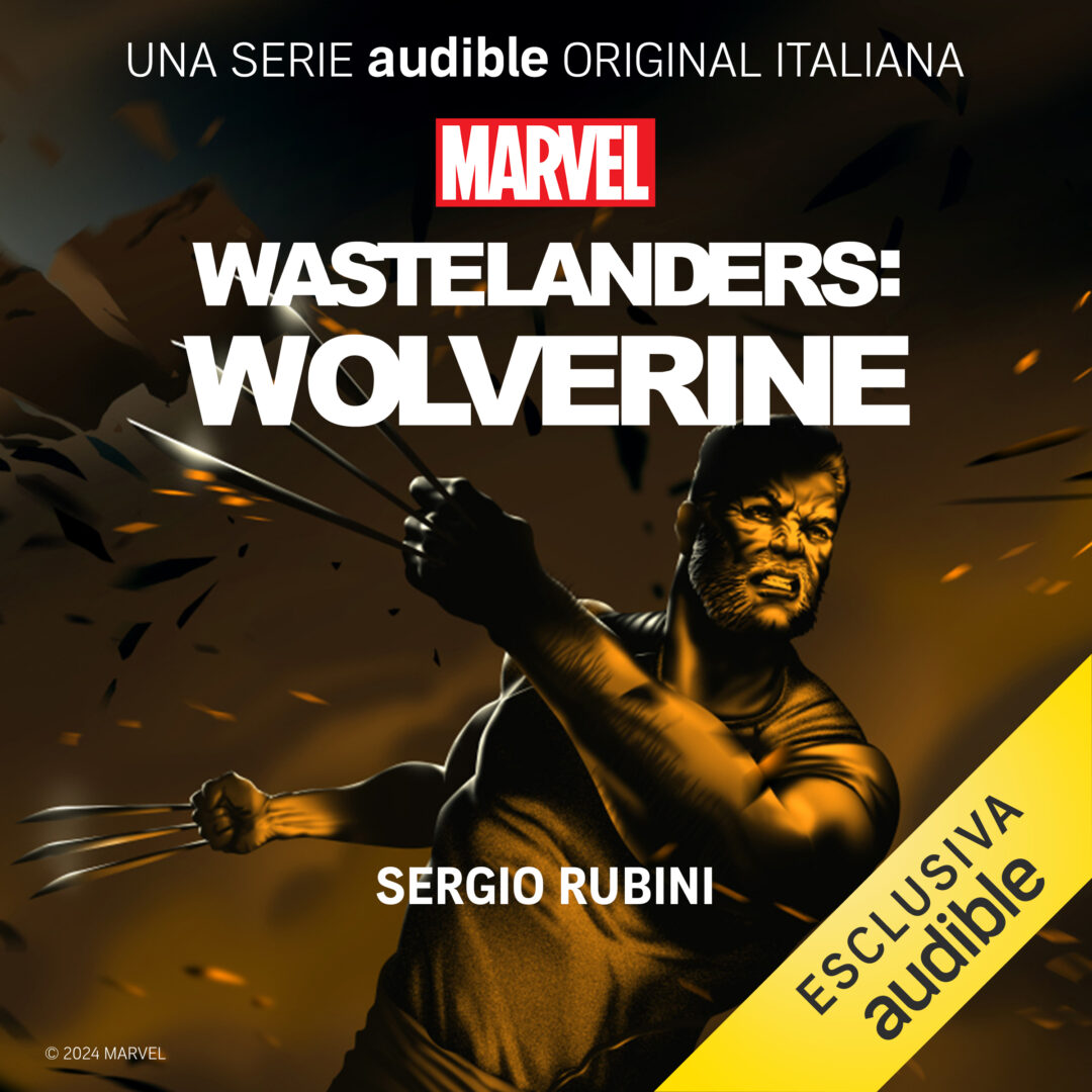Marvel’s Wastelanders: Wolverine, una serie Audible Original italiana