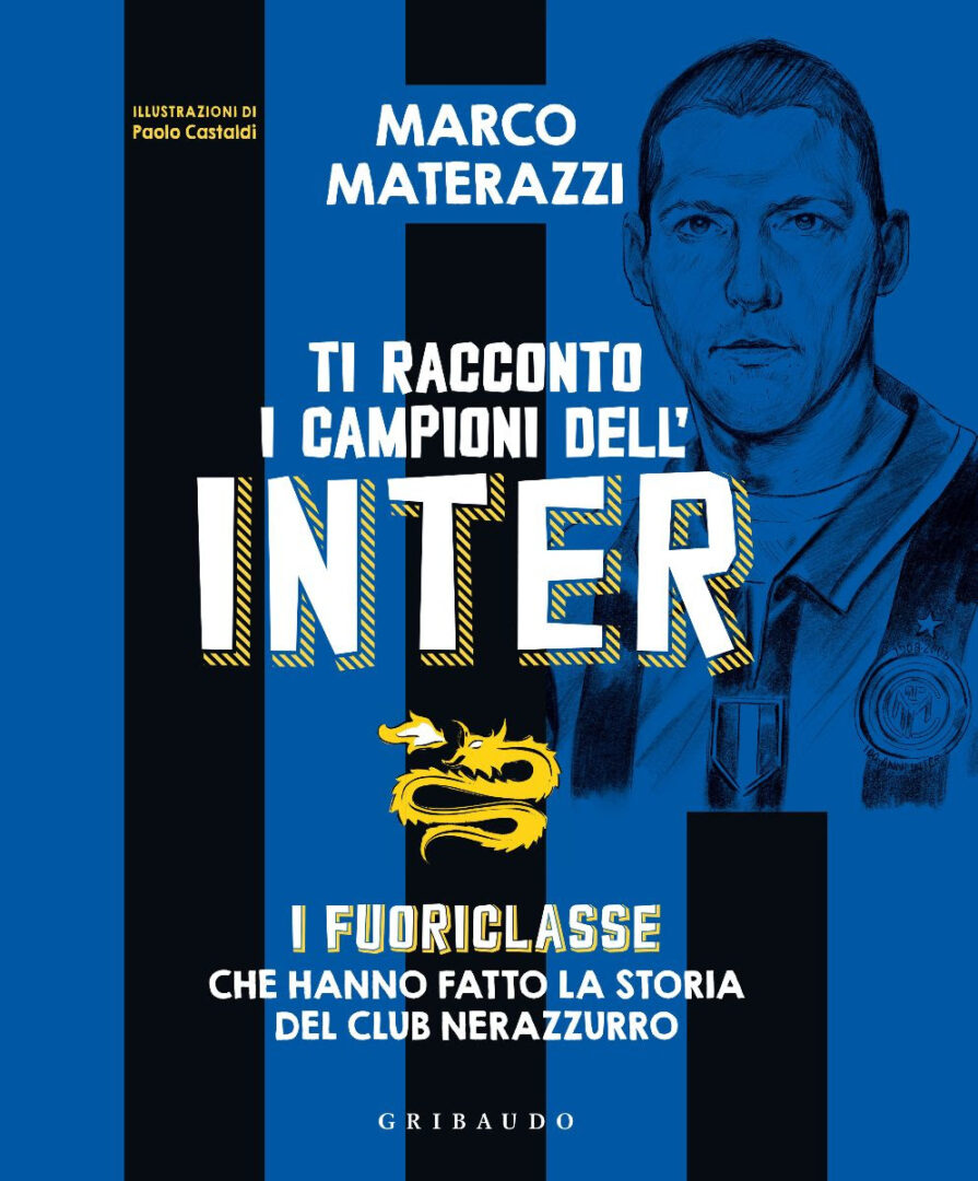 Marco Materazzi Ti racconto i campioni dell’Inter