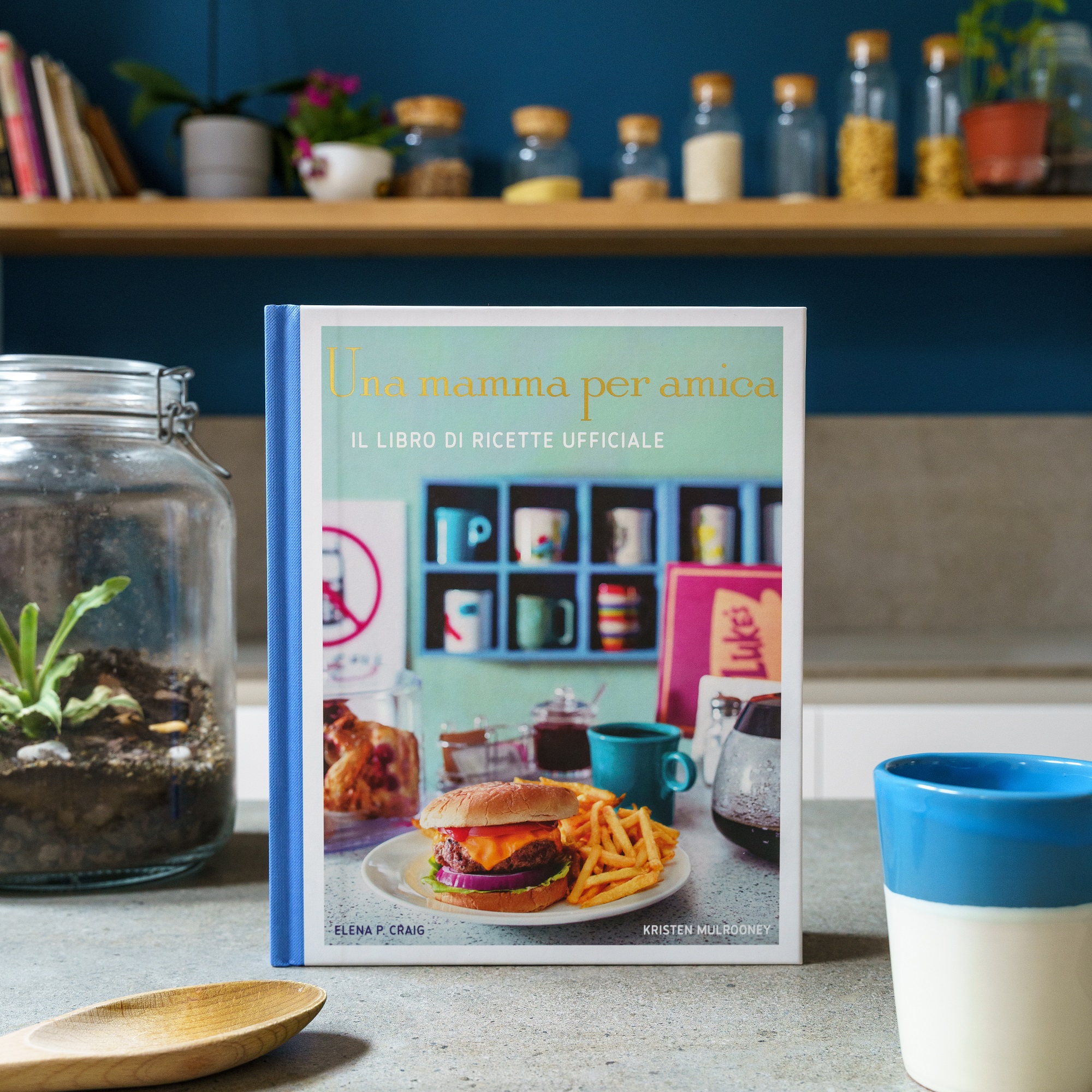 Una Mamma Per Amica: Il libro di ricette ufficiale