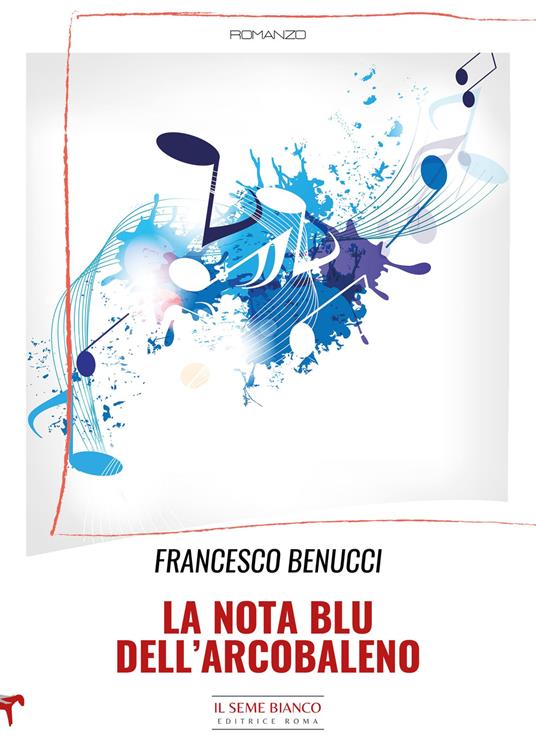 La nota blu dell’arcobaleno di Francesco Benucci