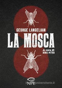 “La mosca”: il libro che ha ispirato il celebre film di David Cronenberg