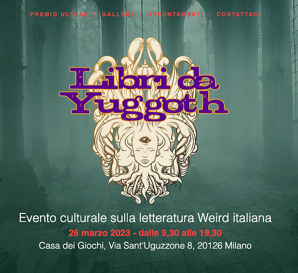 Libri da Yuggoth, il festival del genere Weird : 26 marzo 2023