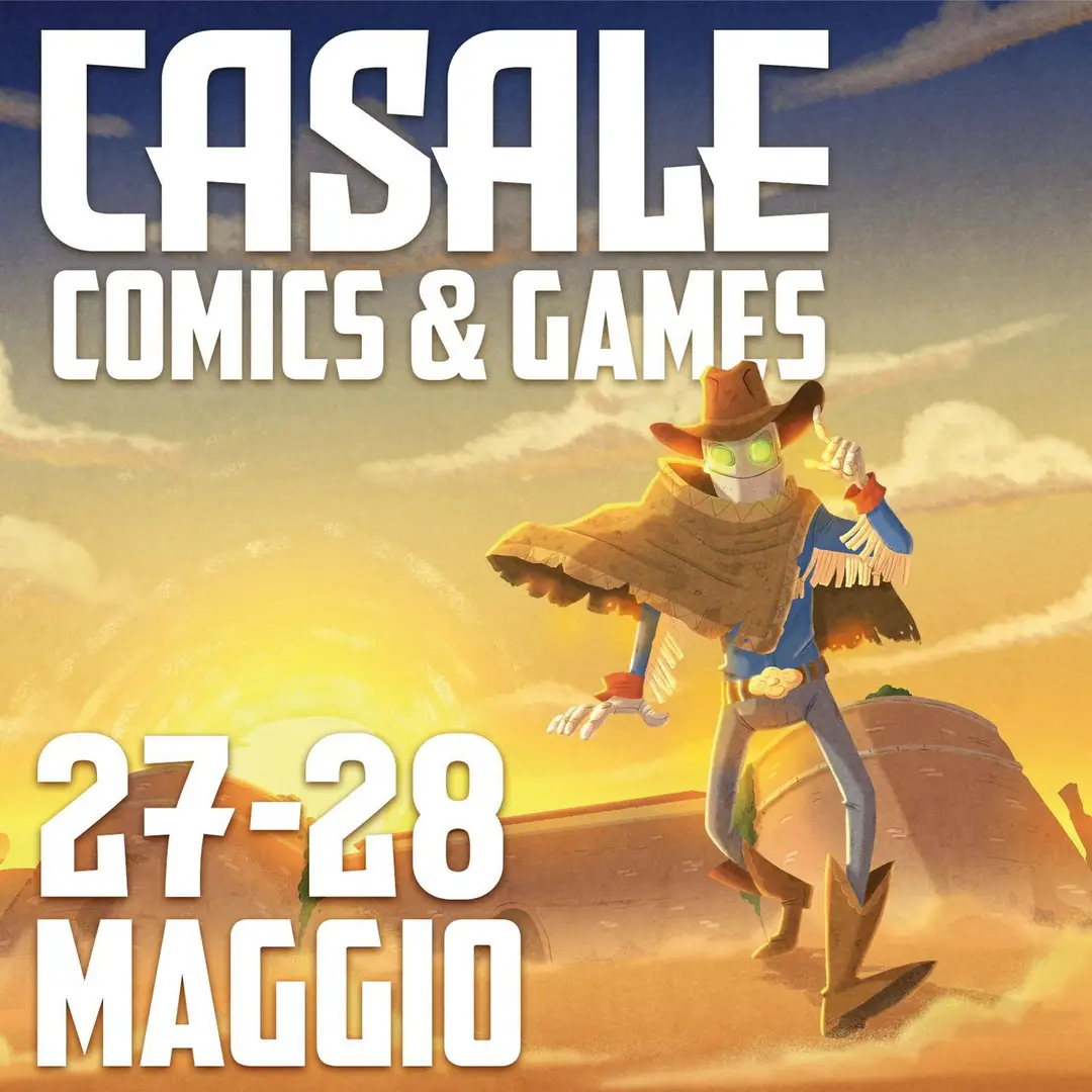 La sesta edizione di Casale Comics&Games:  27 e 28 maggio 2023