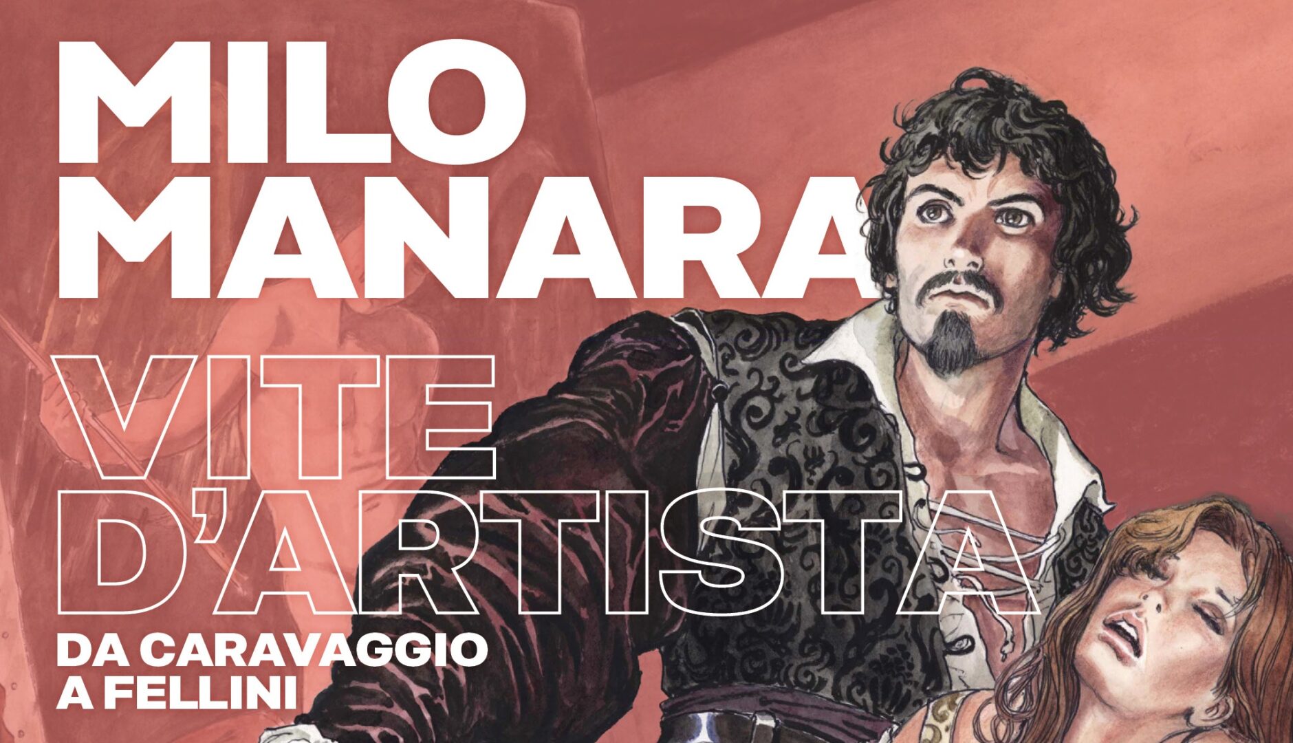 Milo Manara: Vite D’Artista – Da Caravaggio a Fellini
