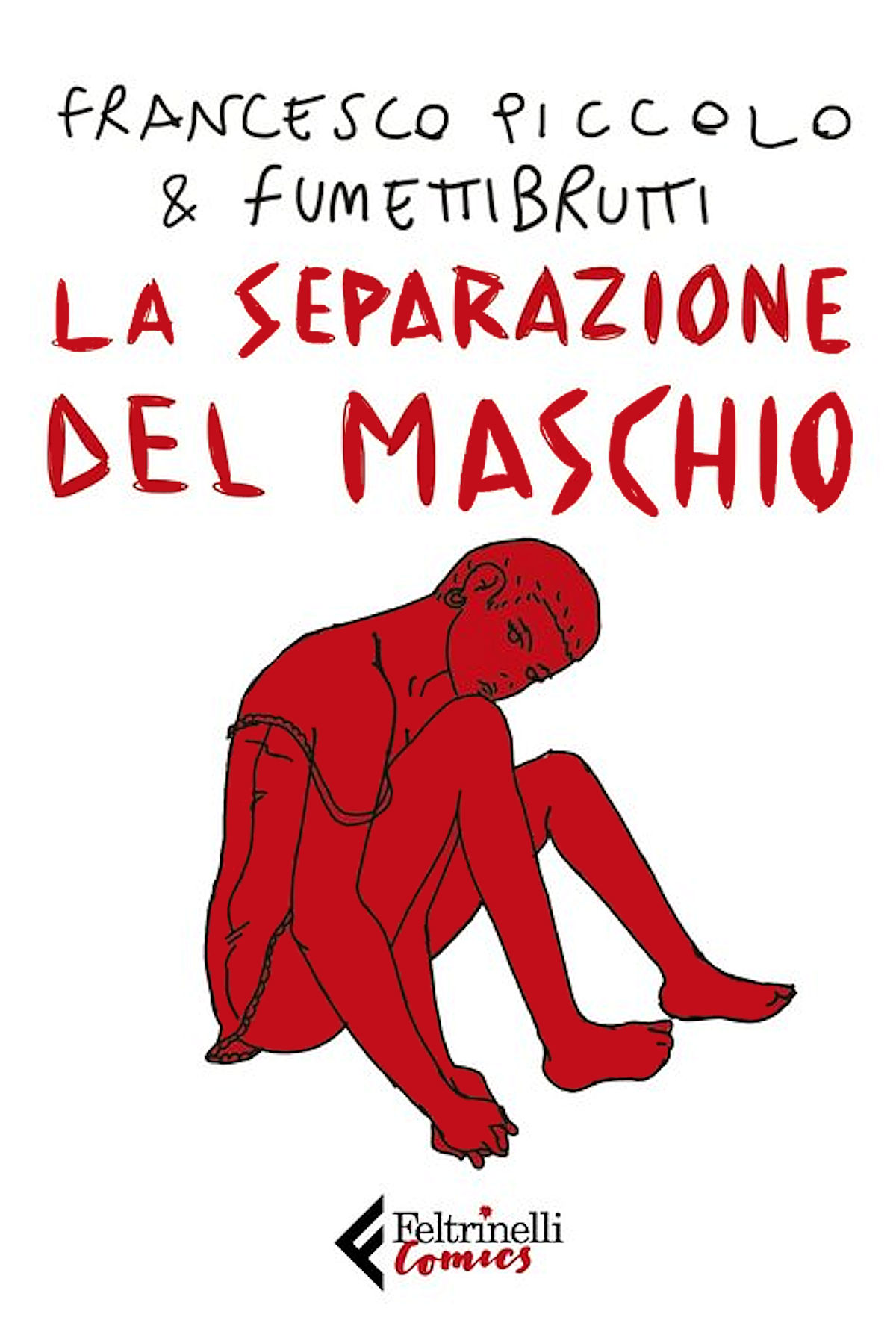 La Separazione Del Maschio di Francesco Piccolo e Fumettibrutti