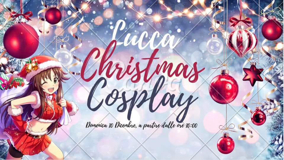 Il 10 dicembre 2023 ritorna il Raduno “Lucca Christmas Cosplay”