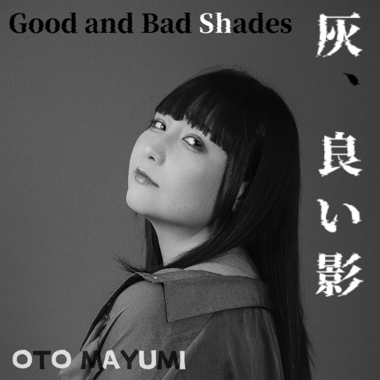 "GOOD AND BAD SHADES" Oto Mayumi il primo album in studio