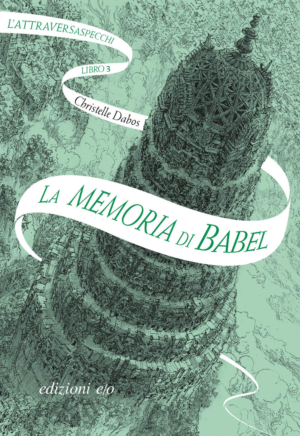 La memoria di Babel. L’Attraversaspecchi – Libro 3