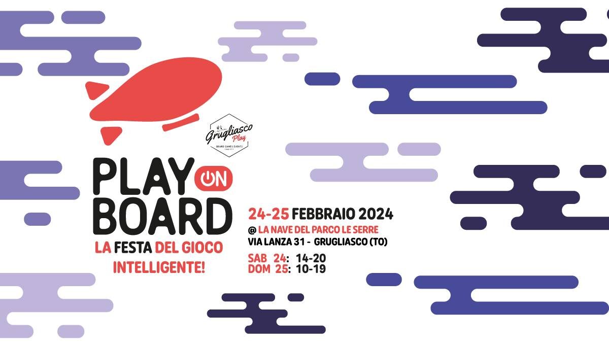 Play on Board: il festival del gioco intelligente. 24 e 25 febbraio 2024