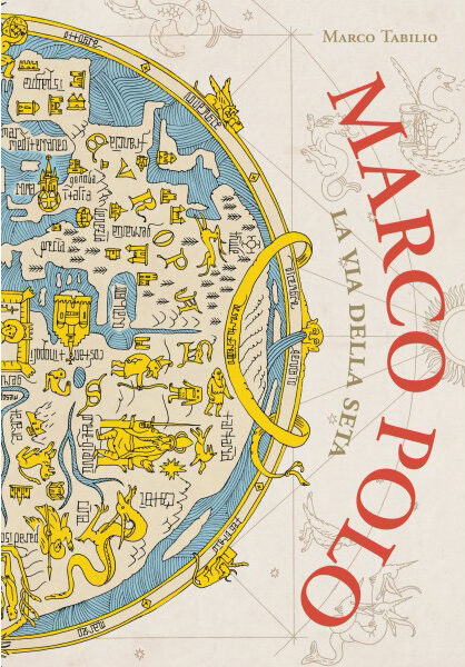 “Marco Polo. La via della seta” di Marco Tabilio